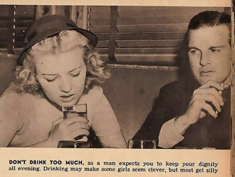 Get drunk don. Правила поведения с мужчиной 1938 года. Руководство США женщины. 13 Dating Tips from 1938.