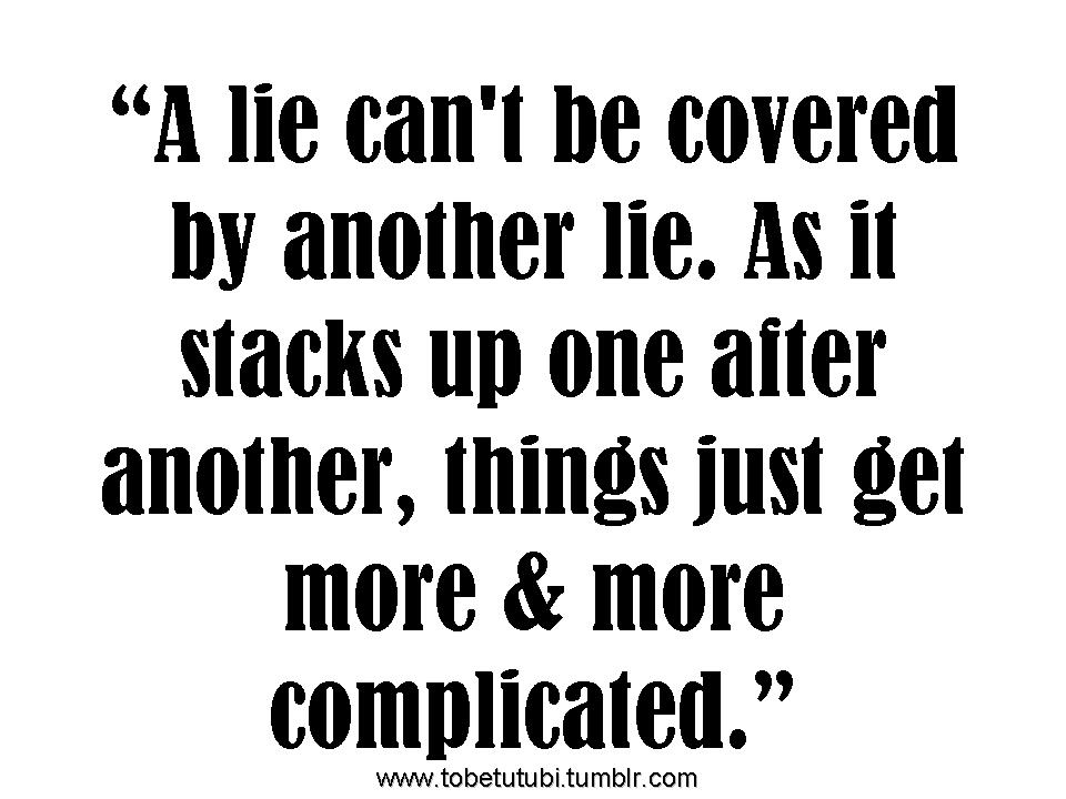 Living a lie. Lie quotes.